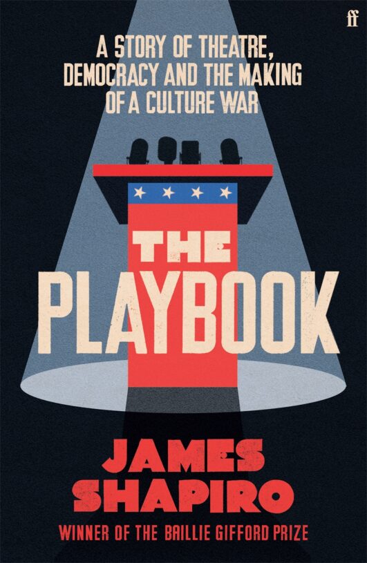 The Playbook: A story of theatre, democracy and the making of a culture war